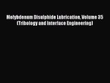 Read Molybdenum Disulphide Lubrication Volume 35 (Tribology and Interface Engineering) PDF