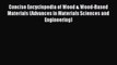 Read Concise Encyclopedia of Wood & Wood-Based Materials (Advances in Materials Sciences and