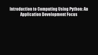 Read Introduction to Computing Using Python: An Application Development Focus PDF Free