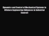 Download Dynamics and Control of Mechanical Systems in Offshore Engineering (Advances in Industrial