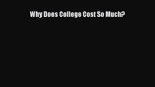 Download Why Does College Cost So Much? PDF Online