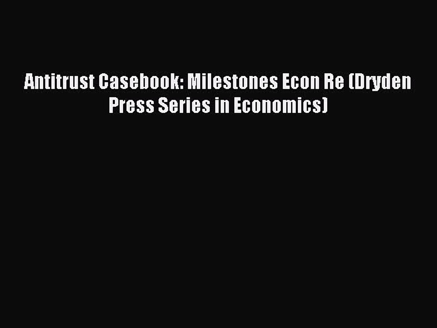 ⁣Read Antitrust Casebook: Milestones Econ Re (Dryden Press Series in Economics) Ebook Free