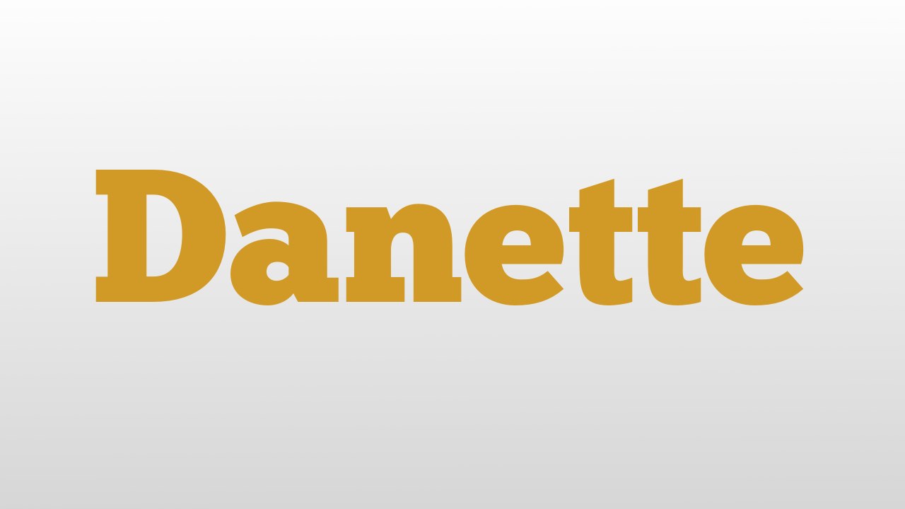Danette Meaning And Pronunciation Video Dailymotion