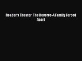 Ebook Reader's Theater: The Reveres-A Family Forced Apart Read Full Ebook