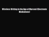 Download Wireless Writing in the Age of Marconi (Electronic Mediations) Ebook Free