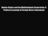 Read Nation-States and the Multinational Corporation: A Political Economy of Foreign Direct