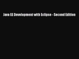 Download Java EE Development with Eclipse - Second Edition PDF Free