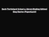 Ebook Dash (Turtleback School & Library Binding Edition) (Dog Diaries (Paperback)) Download