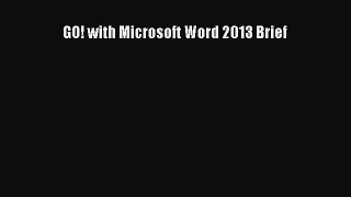 Read GO! with Microsoft Word 2013 Brief Ebook Free