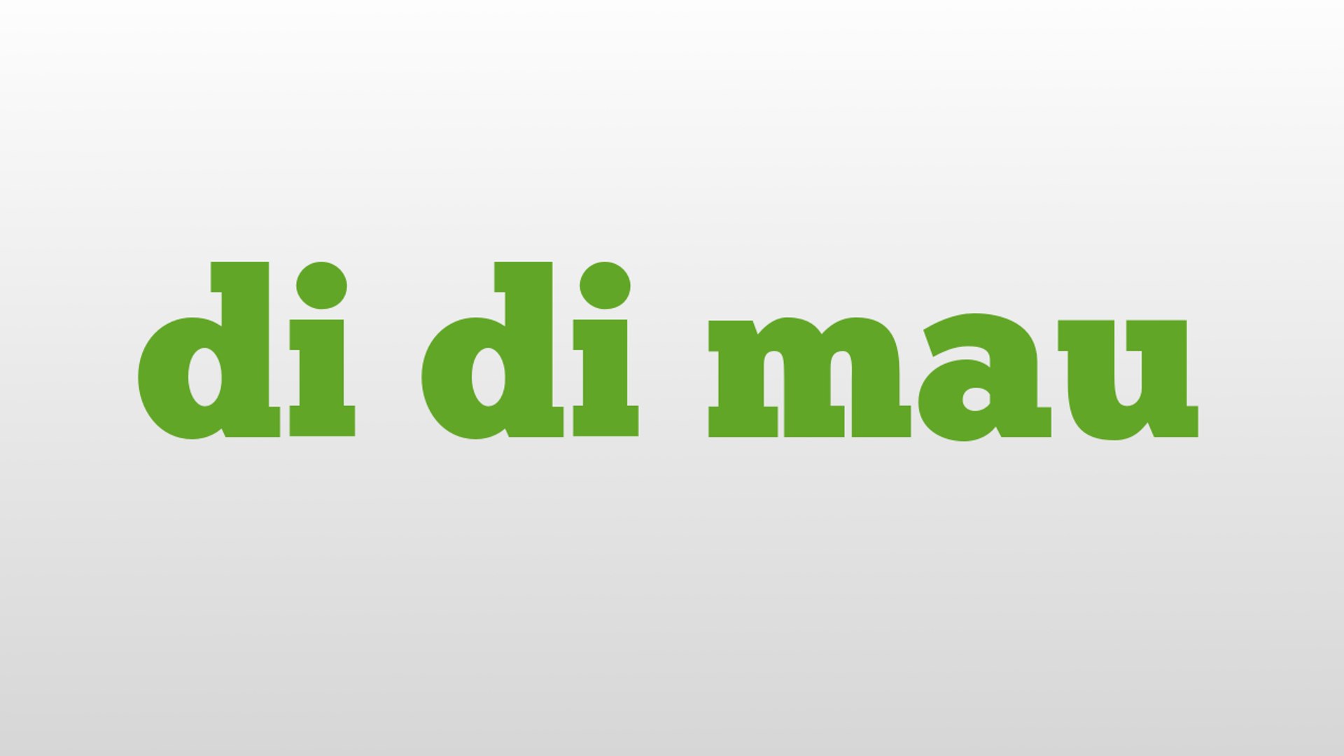 Di Di Mau Meaning And Pronunciation Video Dailymotion