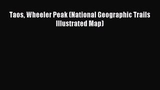 [Download PDF] Taos Wheeler Peak (National Geographic Trails Illustrated Map) Read Online