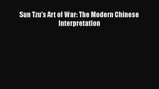 [PDF] Sun Tzu's Art of War: The Modern Chinese Interpretation [Read] Online