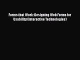 Read Forms that Work: Designing Web Forms for Usability (Interactive Technologies) Ebook Free