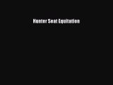 Read Hunter Seat Equitation Ebook Free