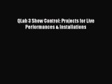 Read QLab 3 Show Control: Projects for Live Performances & Installations Ebook Free