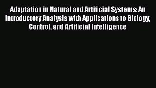 Read Adaptation in Natural and Artificial Systems: An Introductory Analysis with Applications
