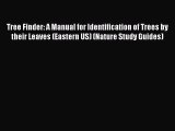 Read Tree Finder: A Manual for Identification of Trees by their Leaves (Eastern US) (Nature