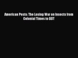 Download American Pests: The Losing War on Insects from Colonial Times to DDT Ebook Free