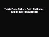 [PDF] Twenty Poems For Boys: Poetry That Rhymes (Childrens Poetry) (Volume 1) [Download] Online