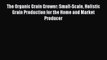 PDF The Organic Grain Grower: Small-Scale Holistic Grain Production for the Home and Market