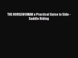 Read THE HORSEWOMAN a Practical Guise to Side - Saddle Riding Ebook Free