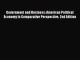 Read Government and Business: American Political Economy In Comparative Perspective 2nd Edition