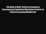 Download The Value of Marx: Political Economy for Contemporary Capitalism (Routledge Frontiers