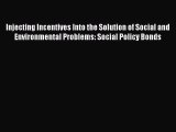 Read Injecting Incentives Into the Solution of Social and Environmental Problems: Social Policy