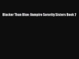 Download Blacker Than Blue: Vampire Sorority Sisters Book 2  EBook