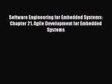 Read Software Engineering for Embedded Systems: Chapter 21. Agile Development for Embedded