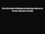 Download The Little Book of Behavioral Investing: How not to be your own worst enemy  EBook
