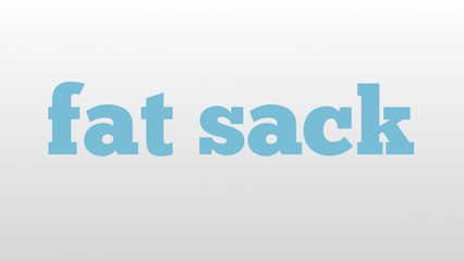 fat sack meaning and pronunciation