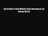 Download Jim Cramer's Real Money: Sane Investing in an Insane World  Read Online