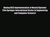 Read Analog VLSI Implementation of Neural Systems (The Springer International Series in Engineering