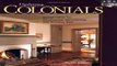 Read Colonials  Design Ideas for Renovating  Remodeling  and Build  Updating Classic America