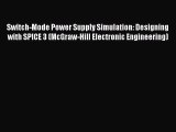 Read Switch-Mode Power Supply Simulation: Designing with SPICE 3 (McGraw-Hill Electronic Engineering)