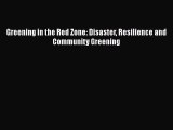 Download Greening in the Red Zone: Disaster Resilience and Community Greening Ebook Free