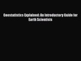 Read Geostatistics Explained: An Introductory Guide for Earth Scientists PDF Online