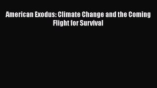 Read American Exodus: Climate Change and the Coming Flight for Survival Ebook Free