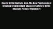 Read How to Write Realistic Men: The New Psychology of Creating Credible Male Characters (How