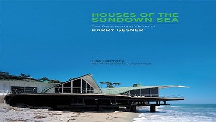 Download Houses of the Sundown Sea  The Architectural Vision of Harry Gesner