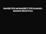 Download AutoCAD 2016 and AutoCAD LT 2016 Essentials: Autodesk Official Press PDF Online
