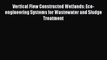 Read Vertical Flow Constructed Wetlands: Eco-engineering Systems for Wastewater and Sludge