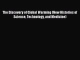 Download The Discovery of Global Warming (New Histories of Science Technology and Medicine)