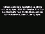 Read Jeff Herman's Guide to Book Publishers Editors and Literary Agents 2010: Who They Are!