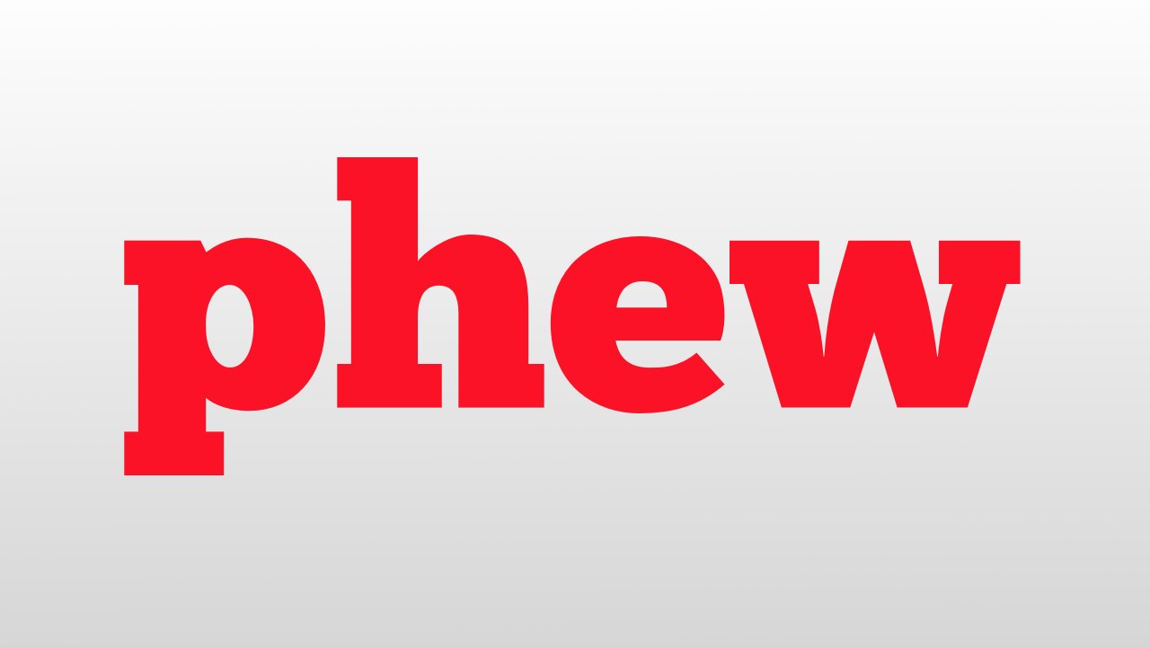 phew meaning and pronunciation video Dailymotion