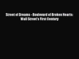 Read Street of Dreams - Boulevard of Broken Hearts: Wall Street's First Century Ebook Free
