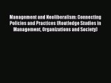 Read Management and Neoliberalism: Connecting Policies and Practices (Routledge Studies in