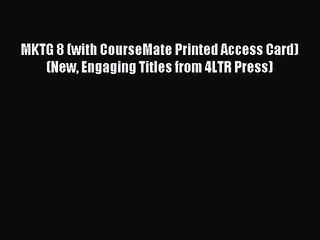 [PDF Download] MKTG 8 (with CourseMate Printed Access Card) (New Engaging Titles from 4LTR