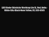 LEKI Kinder Skist?cke Worldcup Lite SL Red Anthr.-White-Silv.-Black-Neon Yellow 95 633-6585